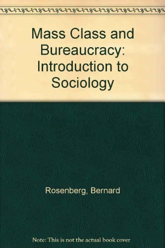 An introduction to sociology: Mass, class, and bureaucracy