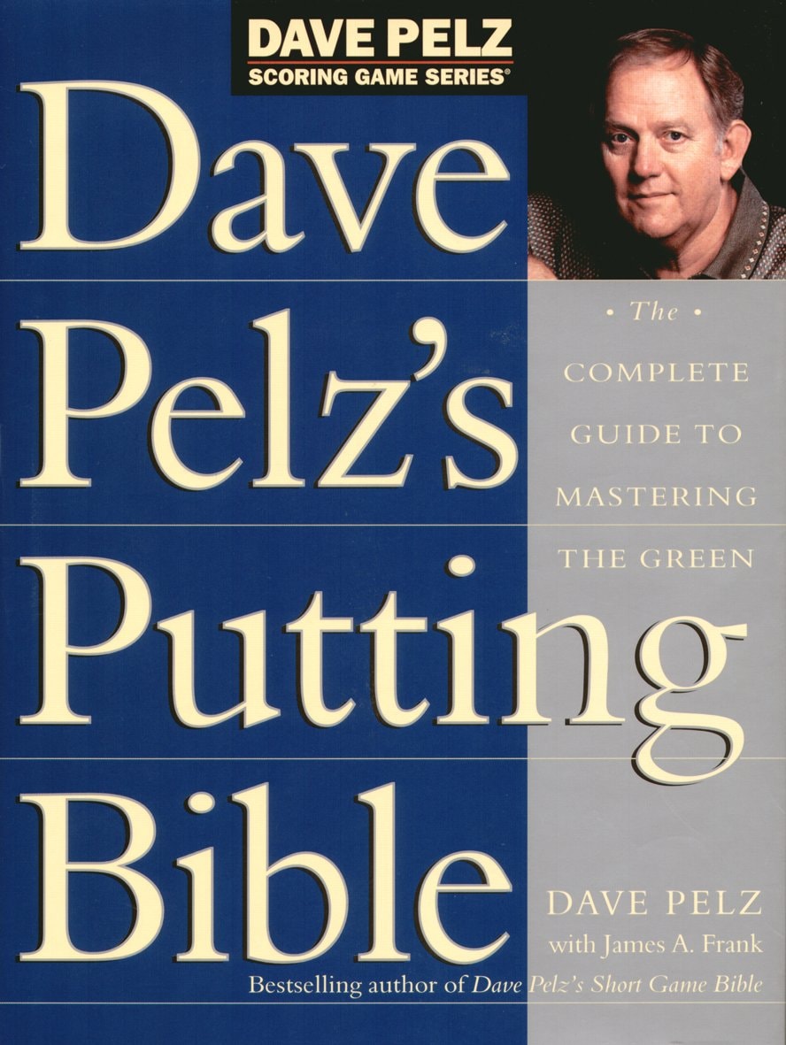 Dave Pelz's Putting Bible (Dave Pelz Scoring Game)