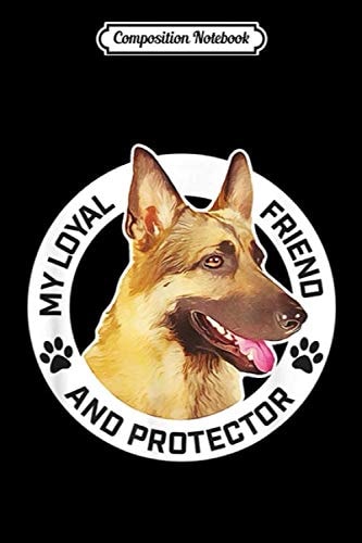 Composition Notebook: My Loyal Friend and Protector K9 German Shepherd Dog Journal/Notebook Blank Lined Ruled 6x9 100 Pages