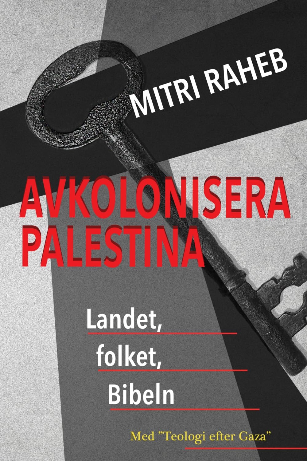 AVKOLONISERA PALESTINA: Landet, folket, Bibeln