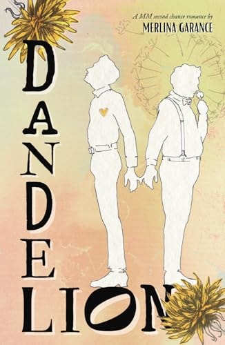 Dandelion - a MM second chance romance