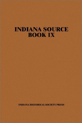 Indiana Source Book, Vol. 9: From 1993 through 1994 Issues of the Hoosier Genealogist