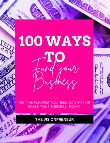 100 Ways to Fund Your Business