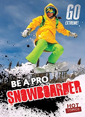 Be a Pro Snowboarder (Go Extreme!)