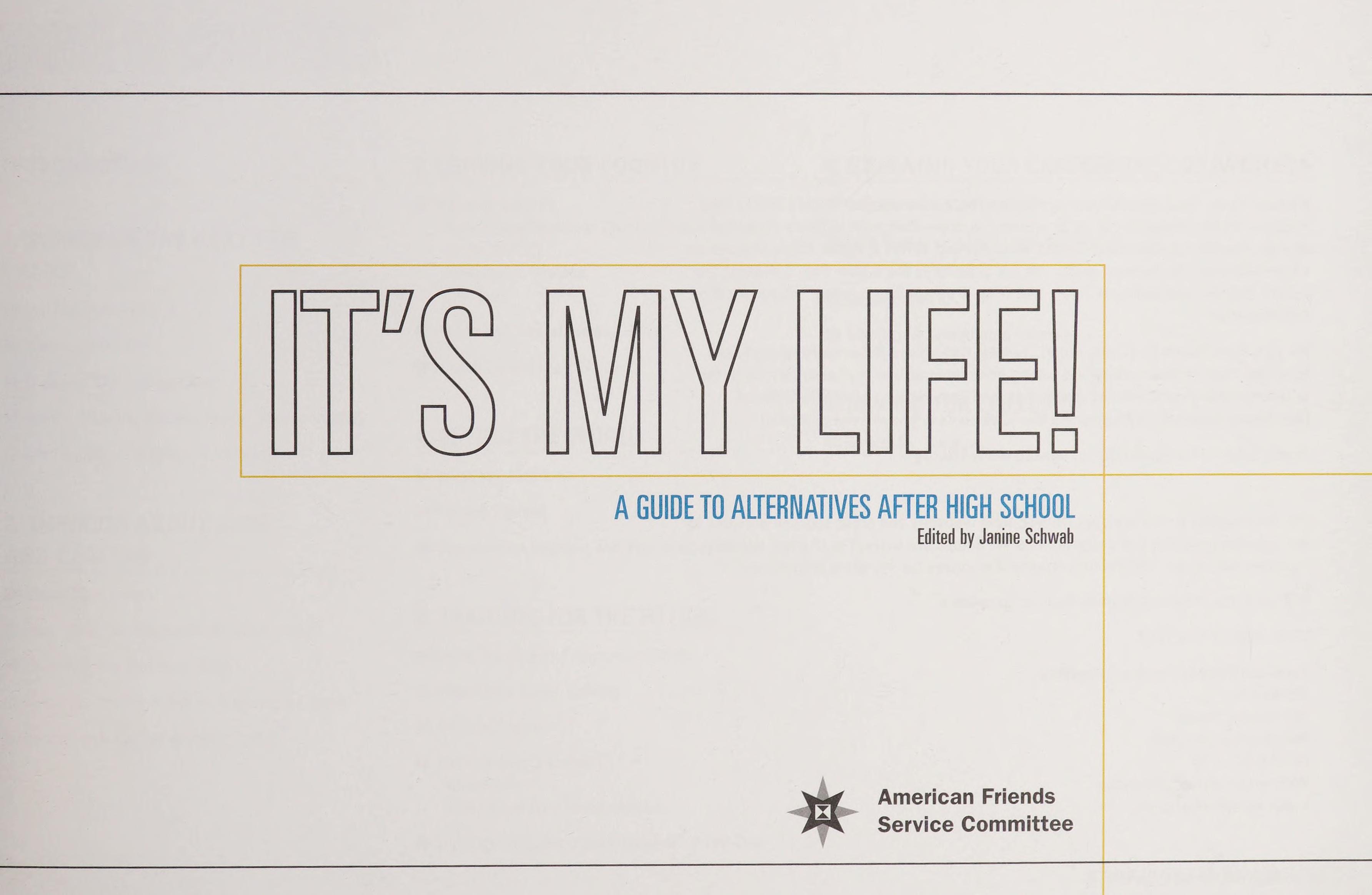 It's My Life: A Guide to Alternatives After High School