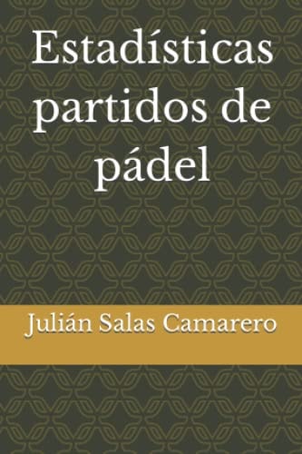 Estadísticas partidos de pádel (Spanish Edition)