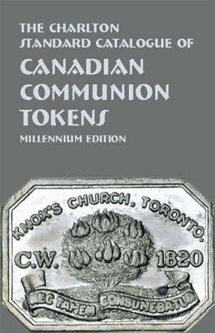 Canadian Communion Tokens: The Charlton Standard Catalogue