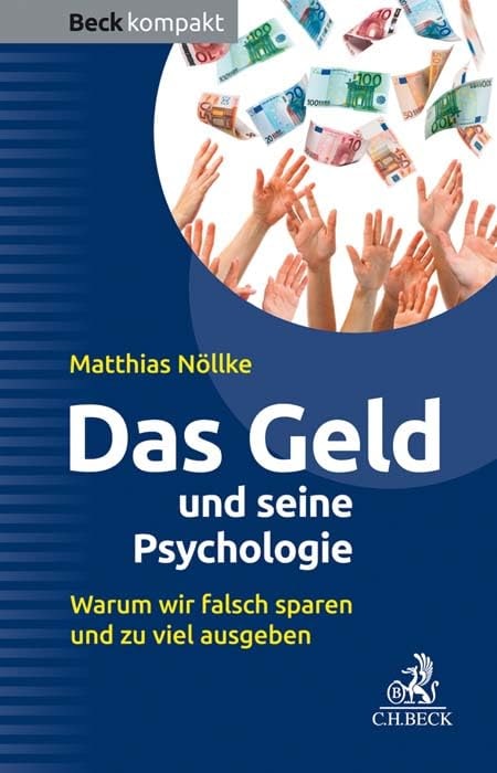 Das Geld und seine Psychologie: Warum wir falsch sparen und zuviel ausgeben