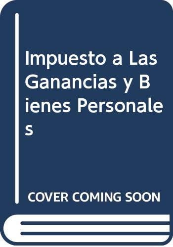 Impuesto a Las Ganancias y Bienes Personales (Spanish Edition)