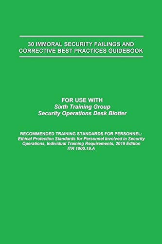 30 Immoral Security Failings and Corrective Best Practices (Security Best Practices)