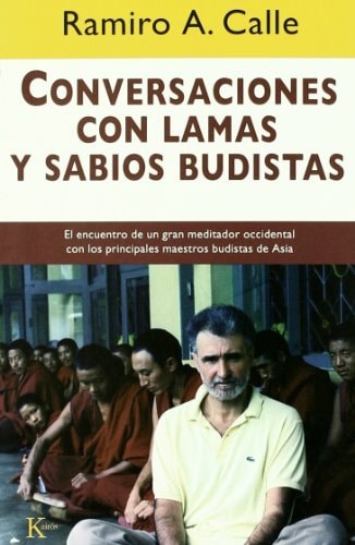 Conversaciones con lamas y sabios budistas: El encuentro de un gran meditador occidental con los principales maestros budistas de Asia