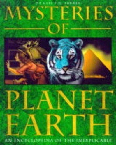 Mysteries of Planet Earth: An Encyclopedia of the Inexplicable