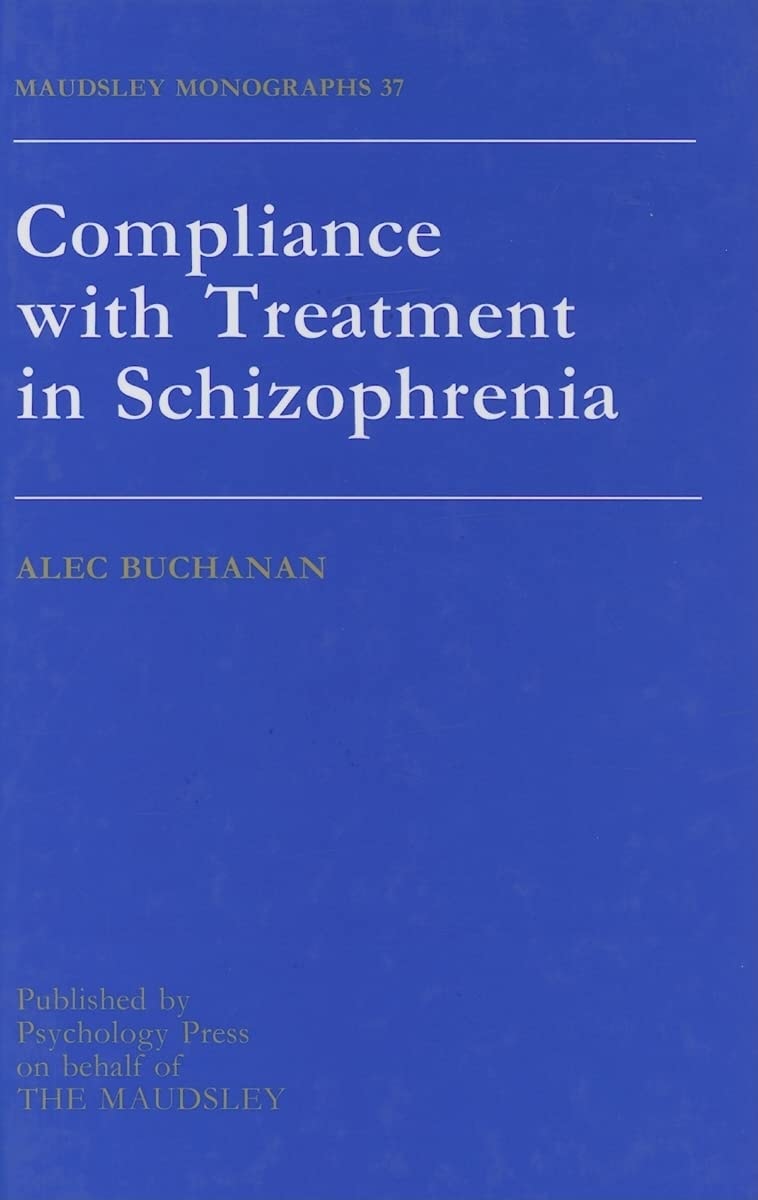 Compliance With Treatment In Schizophrenia: Maudsley Monographs Number Thirty-Seven (Maudsley Series)