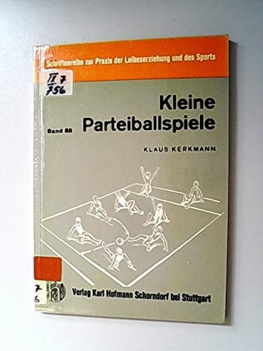 Kleine Parteiballspiele: Eine Sammlung zur Spielschulung mit 8/9-11/12jährigen Schülern (Schriftenreihe zur Praxis der Leibeserziehung und des Sports ; Bd. 88) (German Edition)