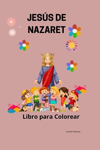 JESÚS DE NAZARET: Nacimiento, Milagros, Muerte y Resurrección (Spanish Edition)