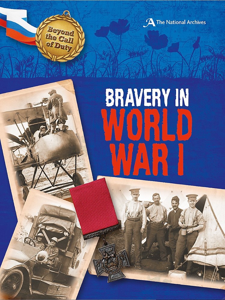 Bravery in World War I (the National Archives) (Beyond the Call of Duty)