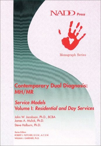 Contemporary Dual Diagnosis: MH/MR Service Models Volume I: Residential and Day Services (1) (Monograph series)