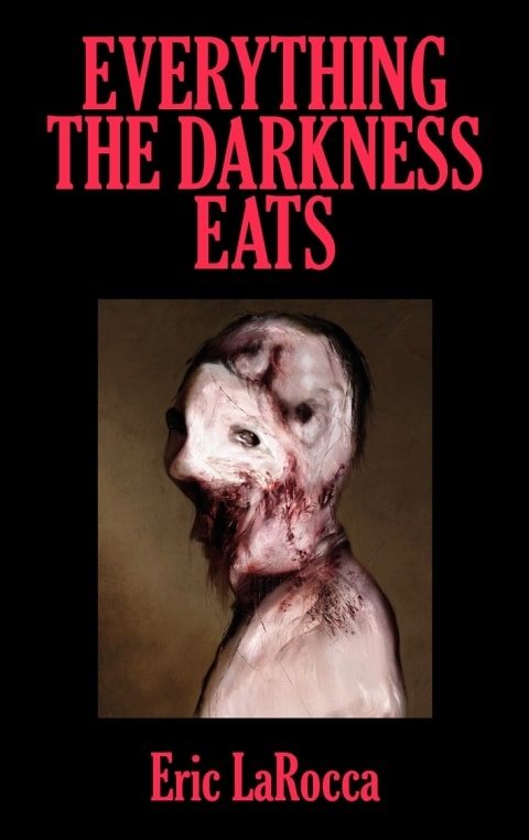 Everything the Darkness Eats