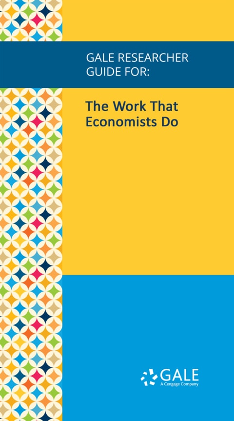 Gale Researcher Guide for: The Work That Economists Do