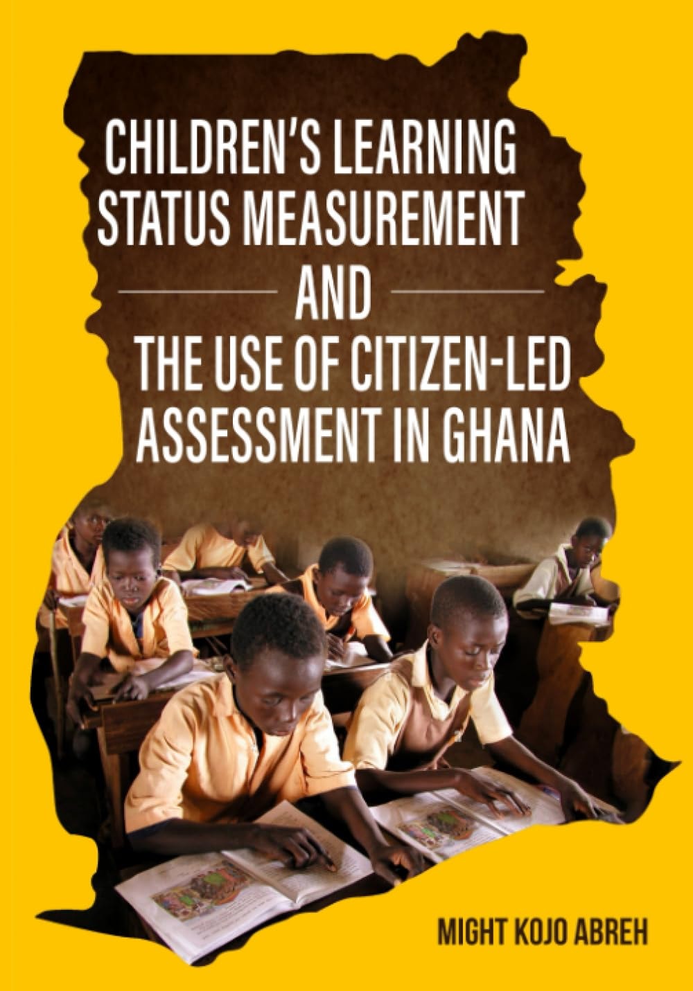 Children’s Learning Status Measurement and The Use of Citizen-led Assessment in Ghana