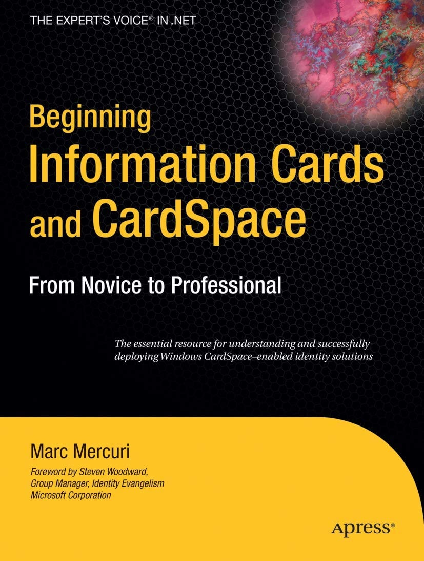 Beginning Information Cards and CardSpace: From Novice to Professional (Expert's Voice in .NET)