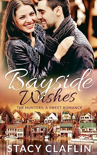 Bayside Wishes: A Sweet Romance (The Hunters)
