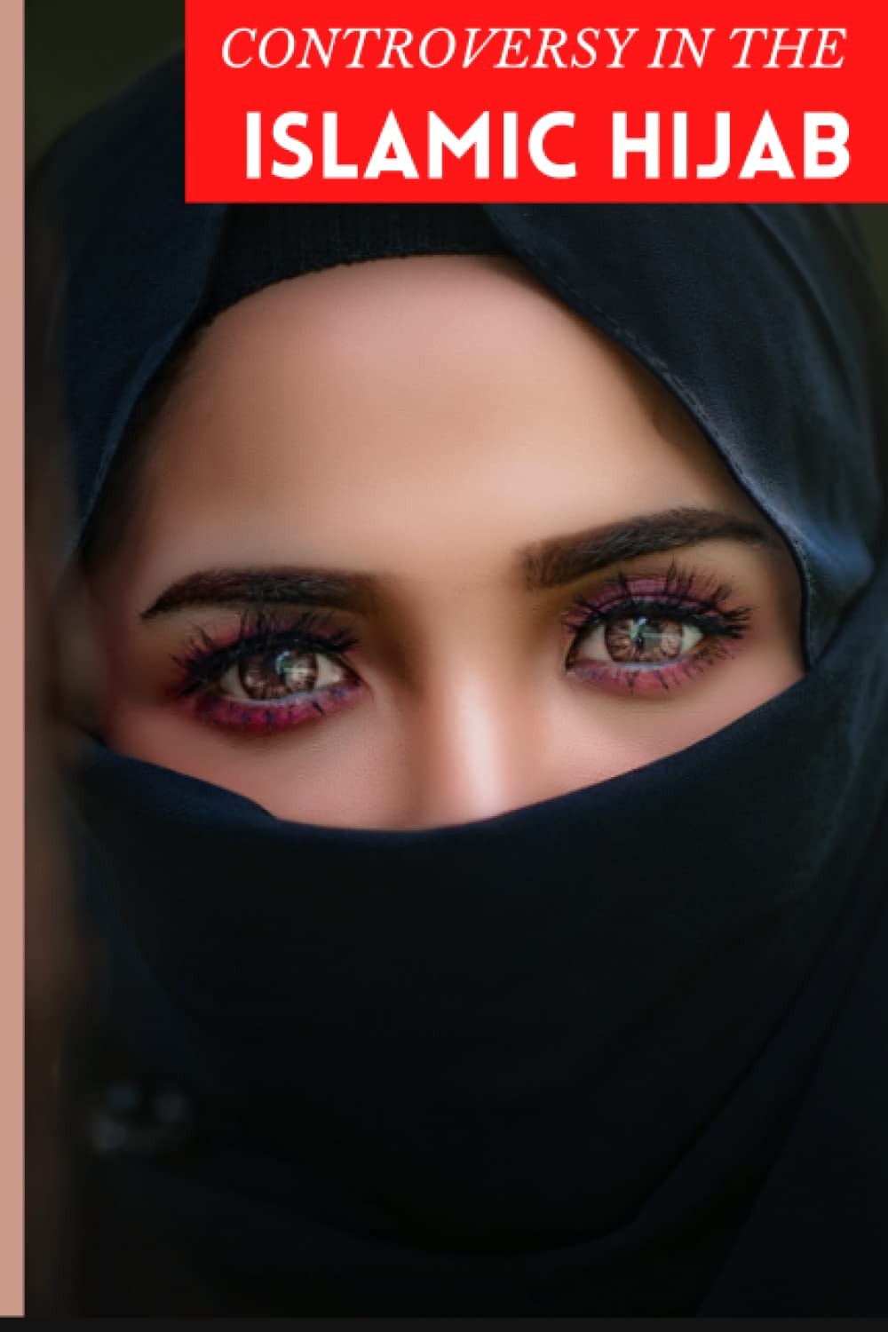 Controversy in the Islamic Hijab: (Modest Dress)