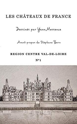 CHÂTEAUX DE FRANCE - Centre Val-de-Loire N°1 (French Edition)