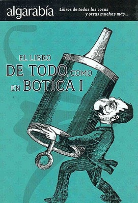 De todo como en botica I (Coleccion Algarabia) (Spanish Edition)