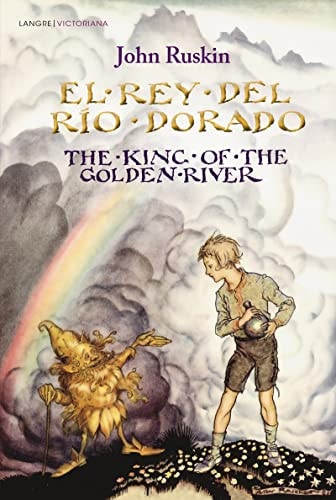 El rey del Río Dorado: The King of the Golden River (Victoriana) (Spanish and English Edition)