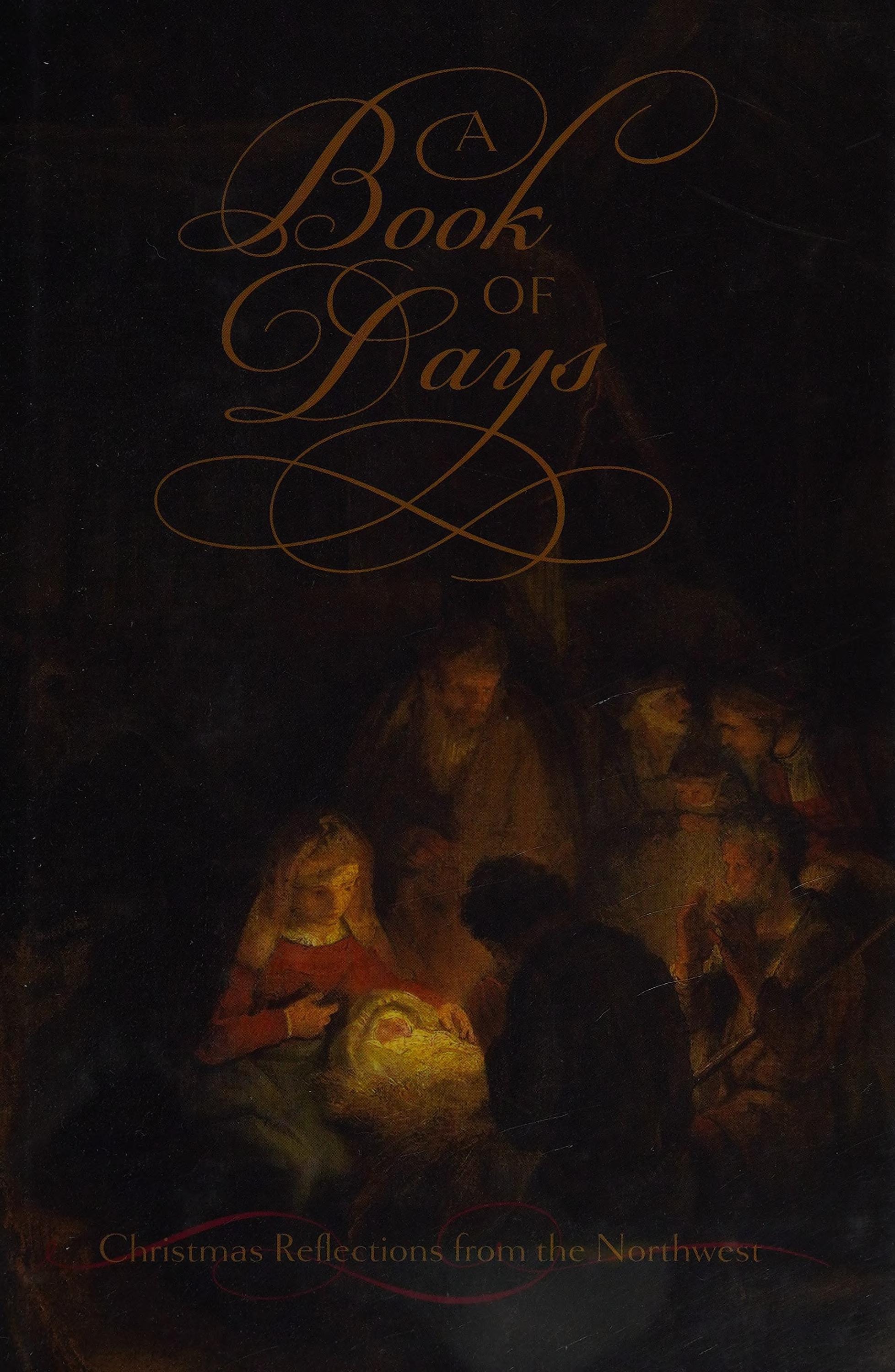 A Book of Days: Christmas Reflections from the Northwest