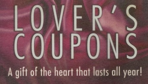 Lover's Coupons: A Gift of the Heart That Lasts All Year!