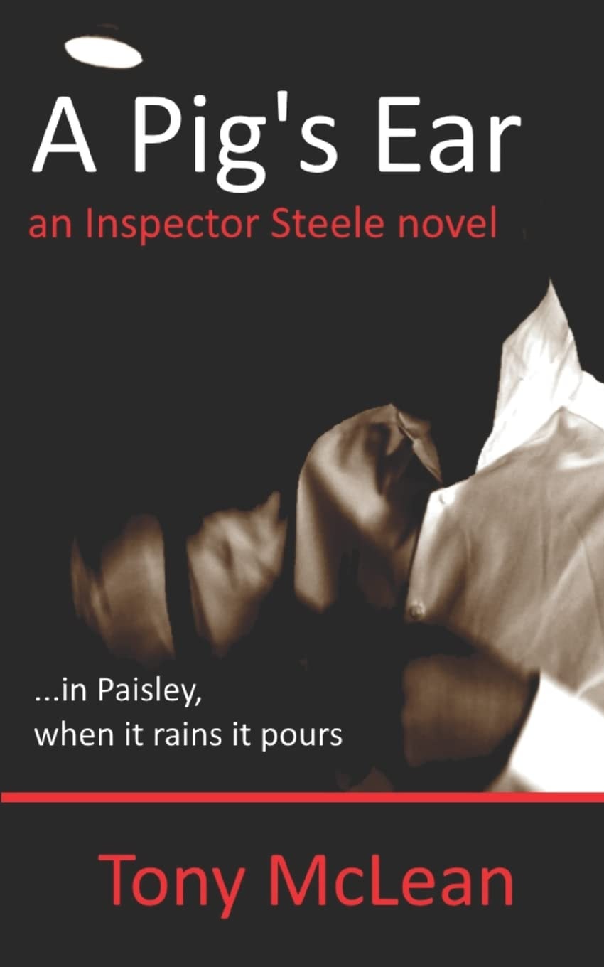 A Pig's Ear: an Inspector Steele novel (Paisley Patterns)