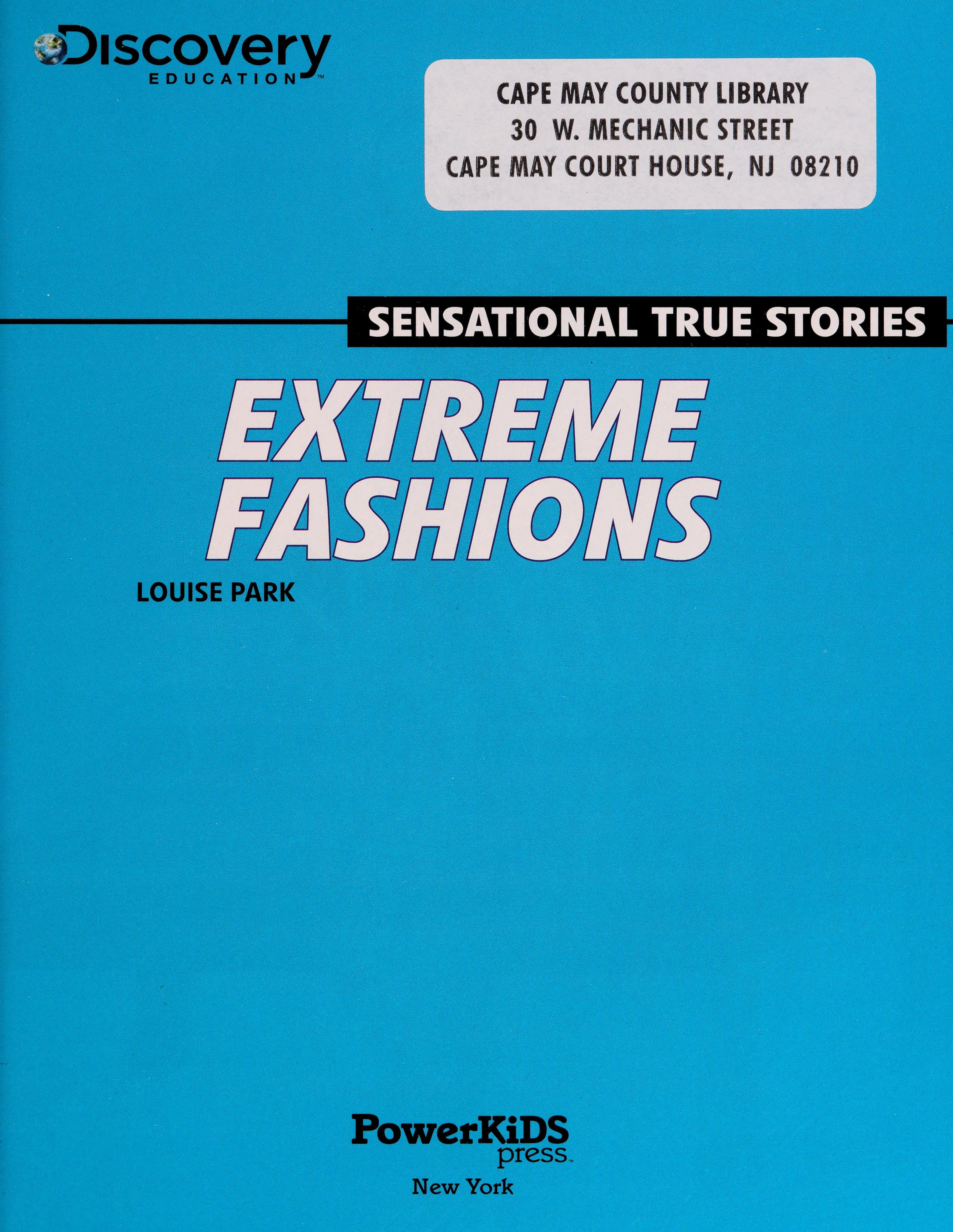 Extreme Fashions (Discovery Education: Sensational True Stories)