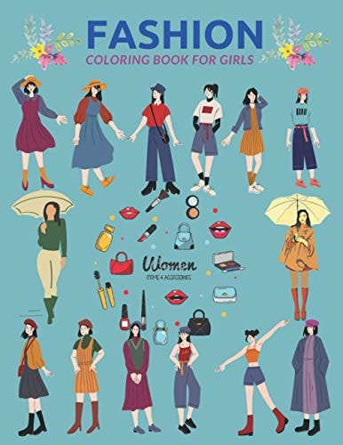 Fashion Coloring Book for Girls: Coloring Book for Kids, Girls and Teens (Kids Coloring Books)