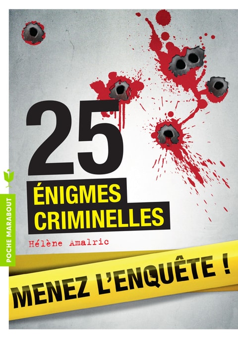 25 énigmes criminelles à résoudre : énigmes et faits divers