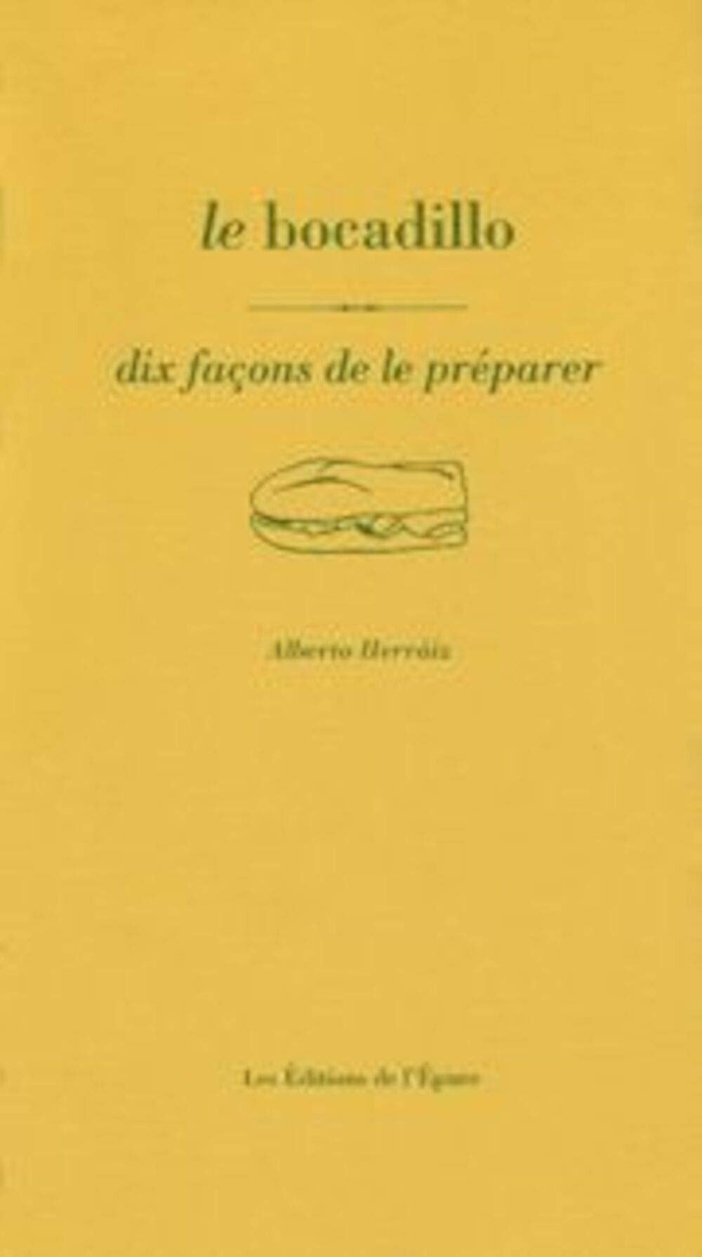 Le Bocadillo, dix façons de le préparer (Dix façons de préparer) (French Edition)
