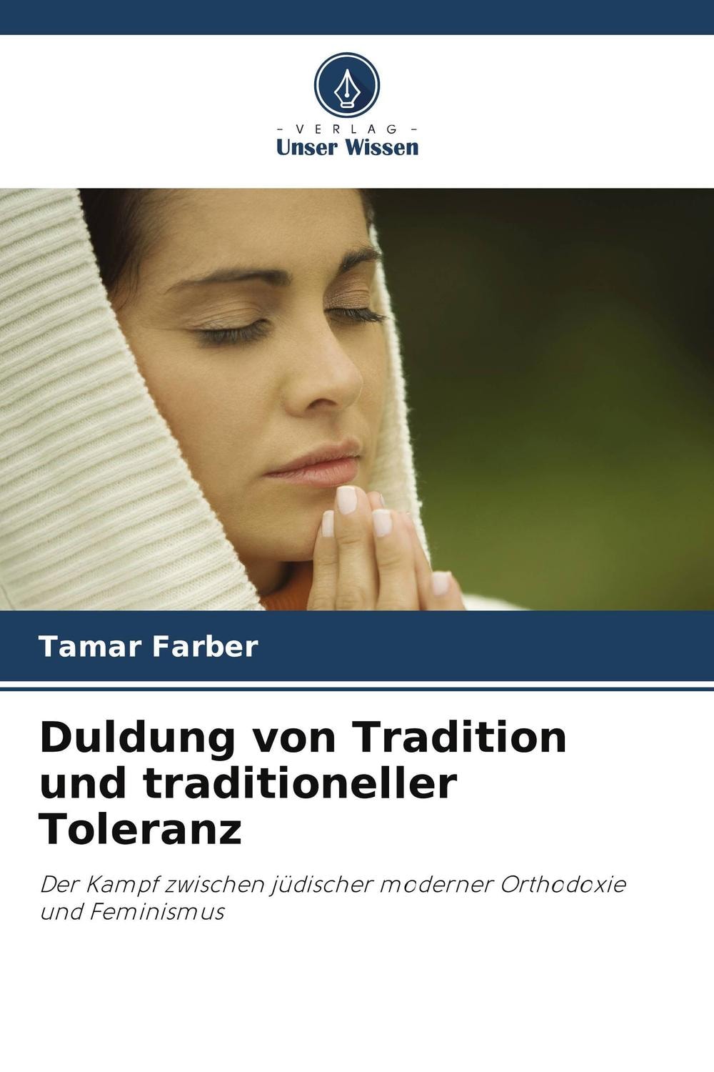 Duldung von Tradition und traditioneller Toleranz: Der Kampf zwischen jüdischer moderner Orthodoxie und Feminismus (German Edition)