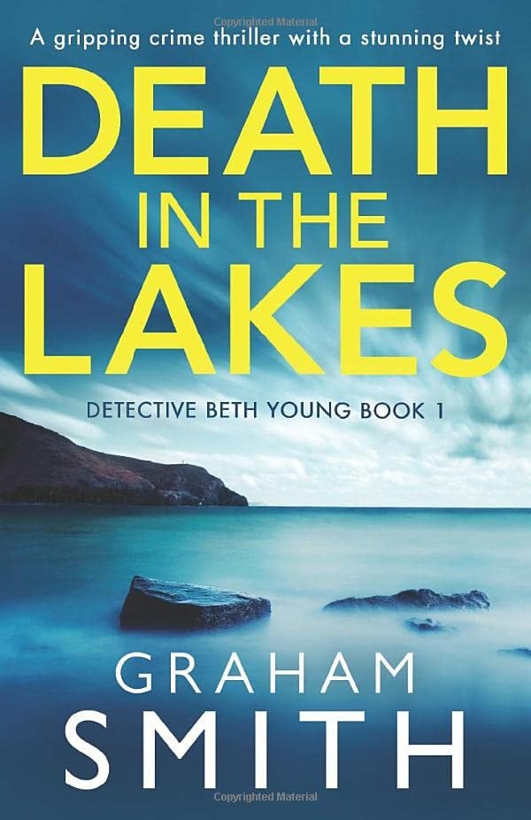 Death in the Lakes: A gripping crime thriller with a stunning twist (Detective Beth Young)