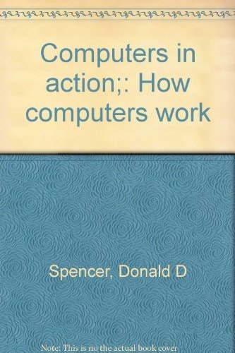 Computers in action;: How computers work