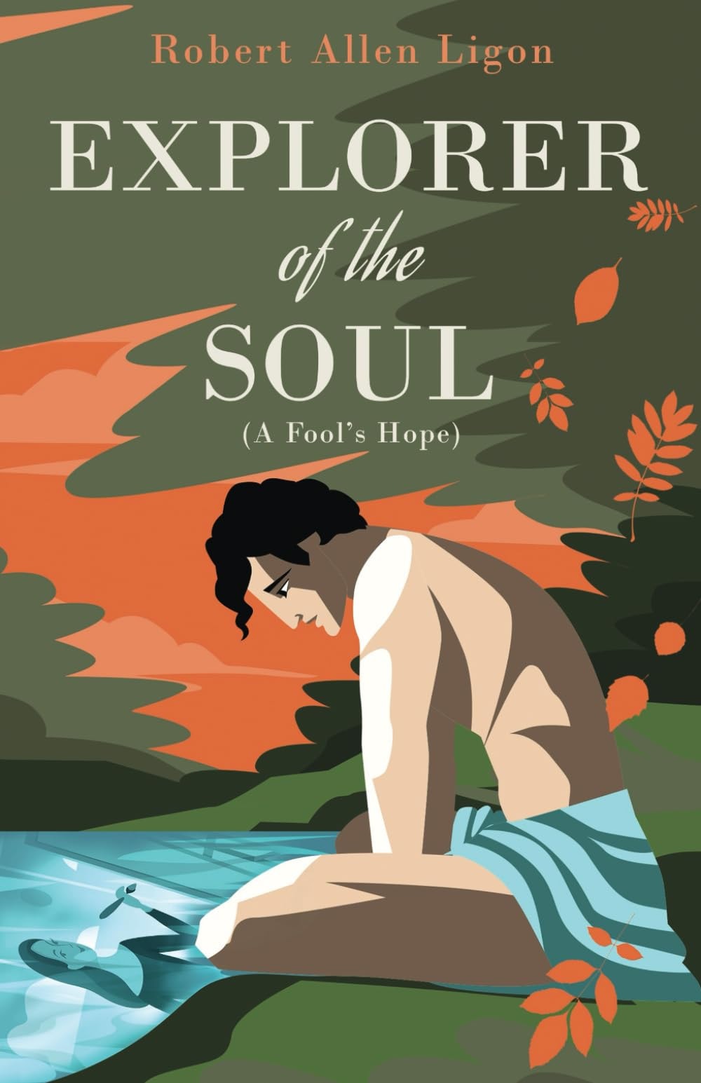 Explorer of the Soul: (A Fool's Hope)