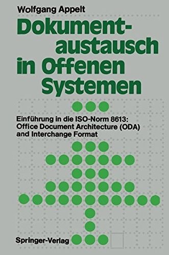 Dokumentaustausch in Offenen Systemen: Einführung in die ISO-Norm 8613: Office Document Architecture (ODA) and Interchange Format (German Edition)
