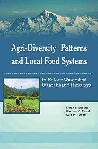 Agri- Diversity Patterns and Local Food Systems In Kuloor Watershed of Kumaun West Himalaya India (p.p)