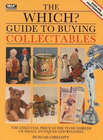 "Which?" Guide to Buying Collectables ("Which?" Consumer Guides)