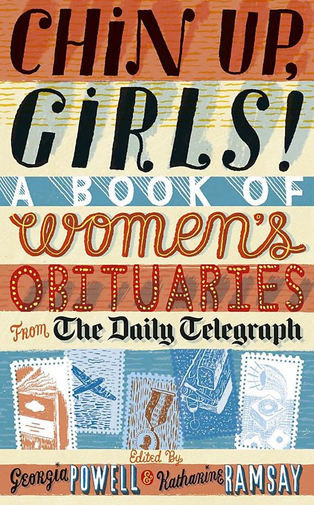 Chin Up, Girls!: A Book of Women's Obituaries from the Daily Telegraph