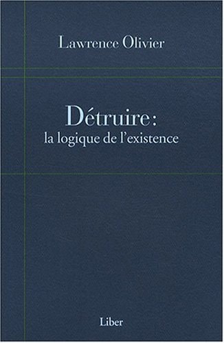 D�truire: la logique de l'existence