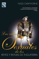 Las Vidas Sexuales De Los Reyes Y Reinas De Inglaterra/ Sex Lives of the Kings and Queens of England (Spanish Edition)