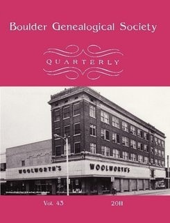 Boulder Genealogical Society Quarterly 2011 Edition