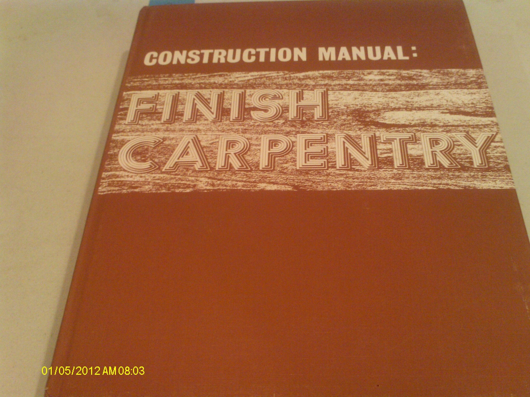 Construction Manual: Finish Carpentry
