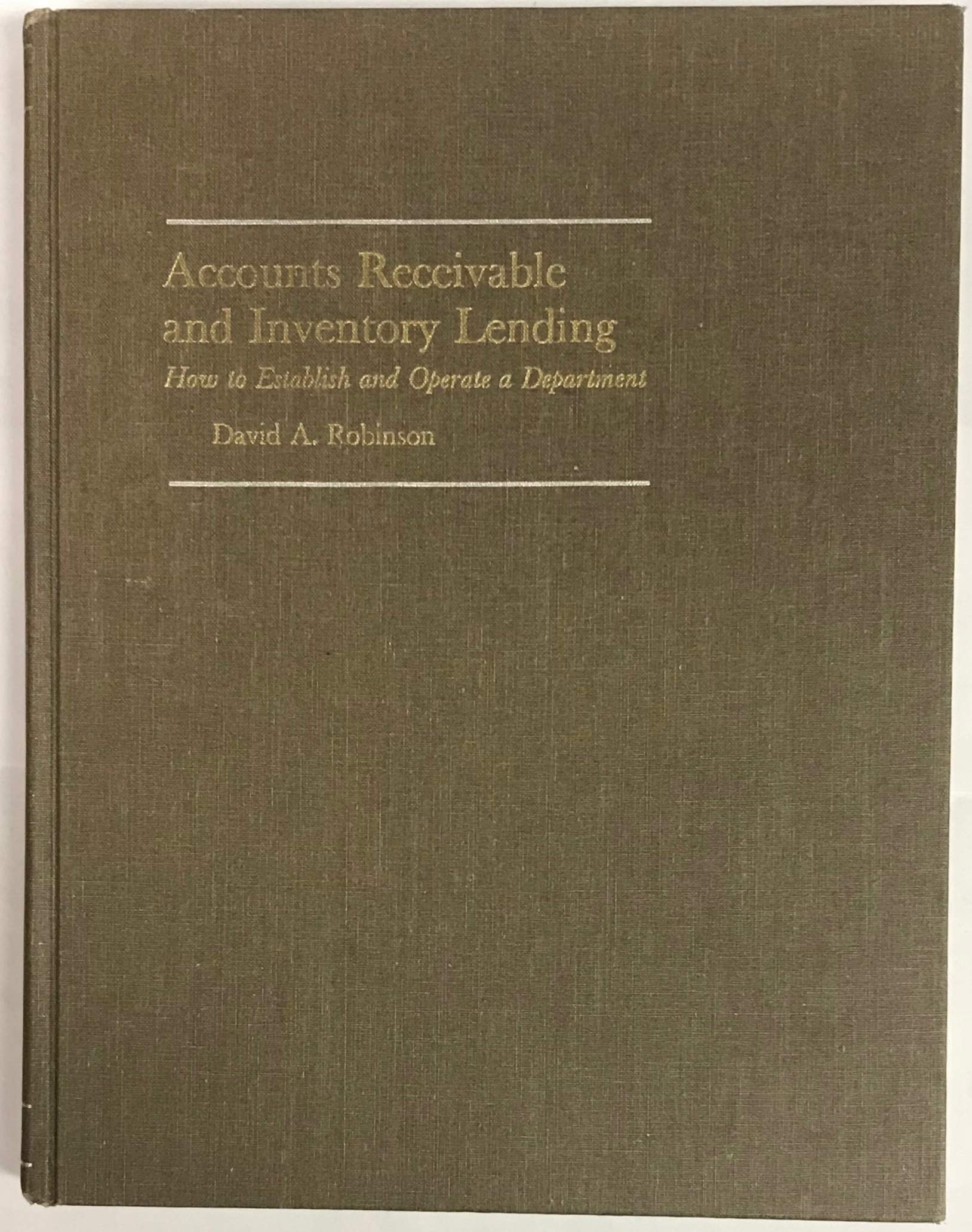 Accounts receivable and inventory lending: How to establish and operate a department